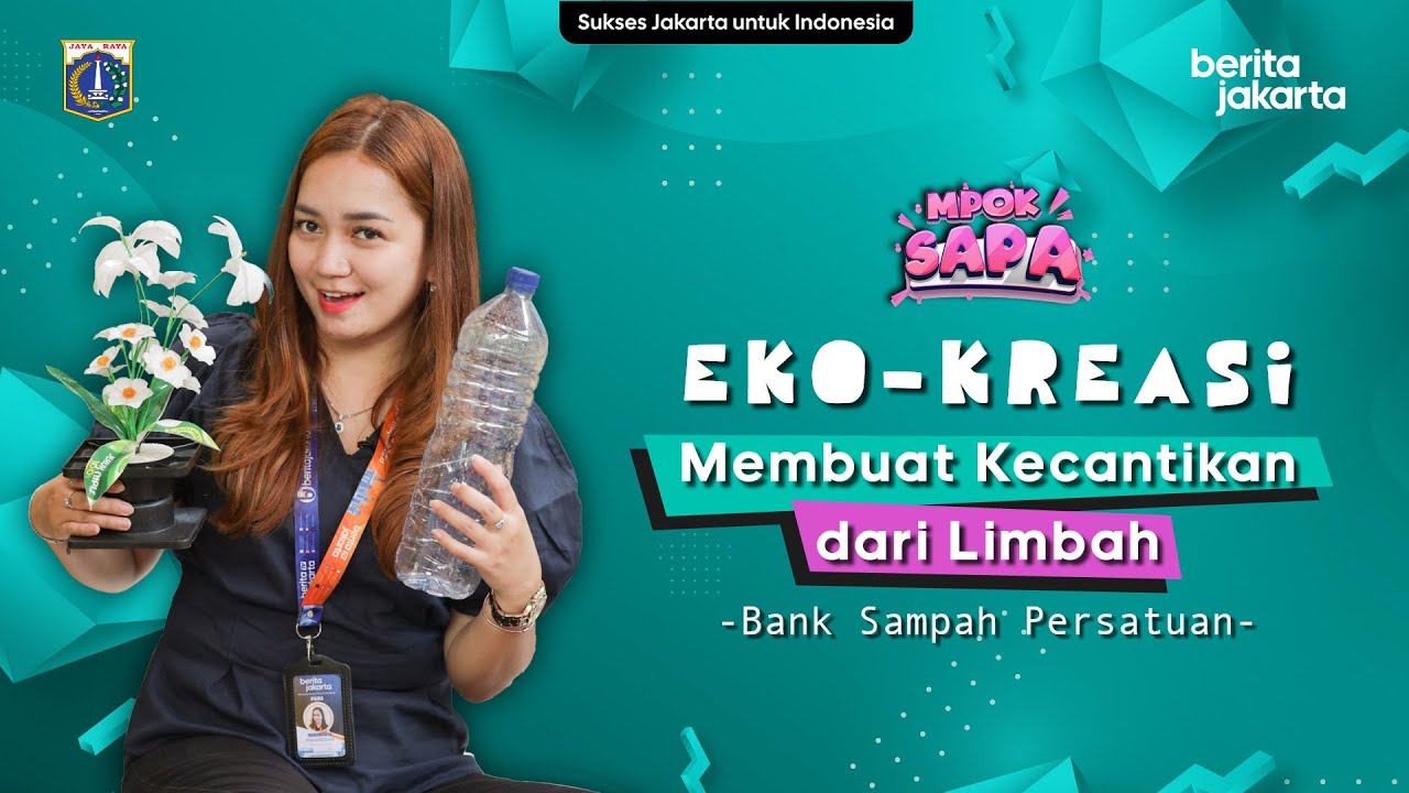 Eko-Kreasi Membuat Kecantikan dari Limbah, Bank Sampah Persatuan