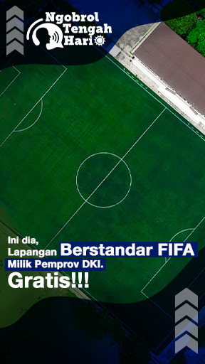 Ini Dia, Lapangan Berstandar FIFA Milik Pemprov DKI. Gratis!!!